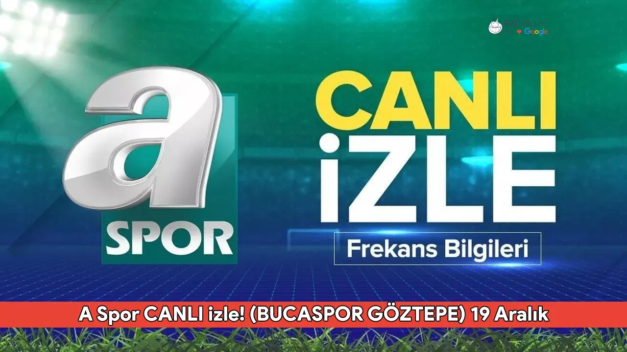 A Spor CANLI izle! (BUCASPOR GÖZTEPE) 19 Aralık A Spor HD Yayın Akışı