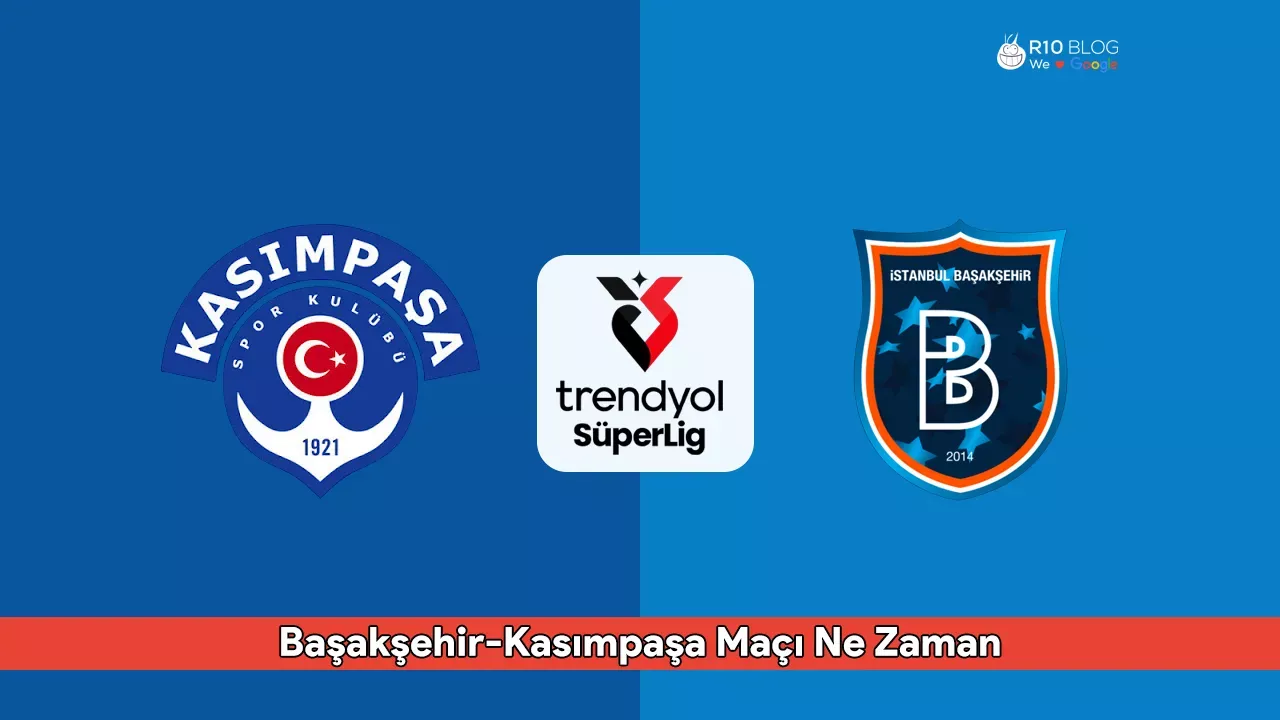 Başakşehir-Kasımpaşa Maçı Ne Zaman, Saat Kaçta ve Hangi Kanalda Yayınlanacak?