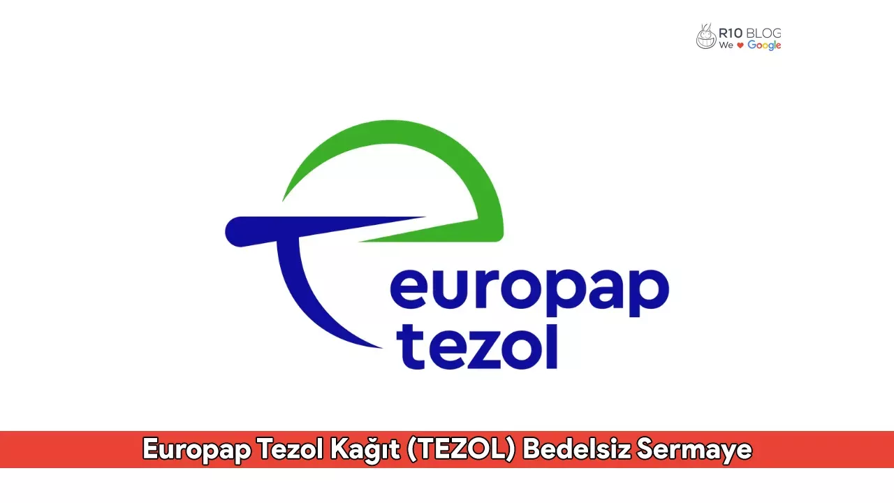 Europap Tezol Kağıt (TEZOL) Bedelsiz Sermaye Artırımı Açıklamasını Duyurdu