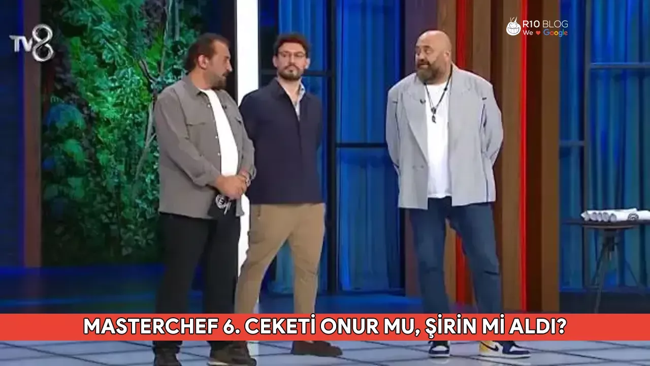 MASTERCHEF 6. CEKETİ ONUR MU, ŞİRİN Mİ ALDI? MasterChef 6. ceketin sahibi kim oldu? M