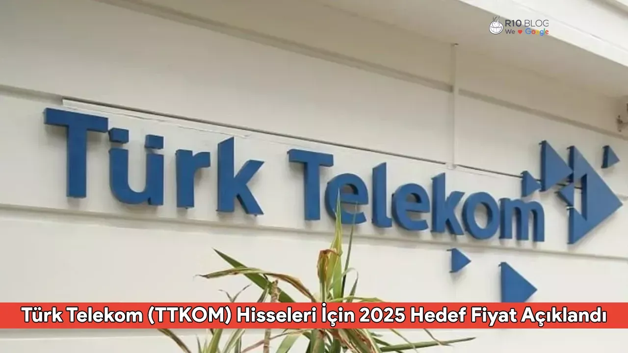Türk Telekom (TTKOM) Hisseleri İçin 2025 Hedef Fiyat Açıklandı: Yatırımcıların Gözü Yeni Değerlendirmelerde
