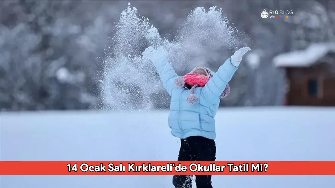 14 Ocak Salı Kırklareli'de Okullar Tatil Mi? Resmi Açıklama Bekleniyor