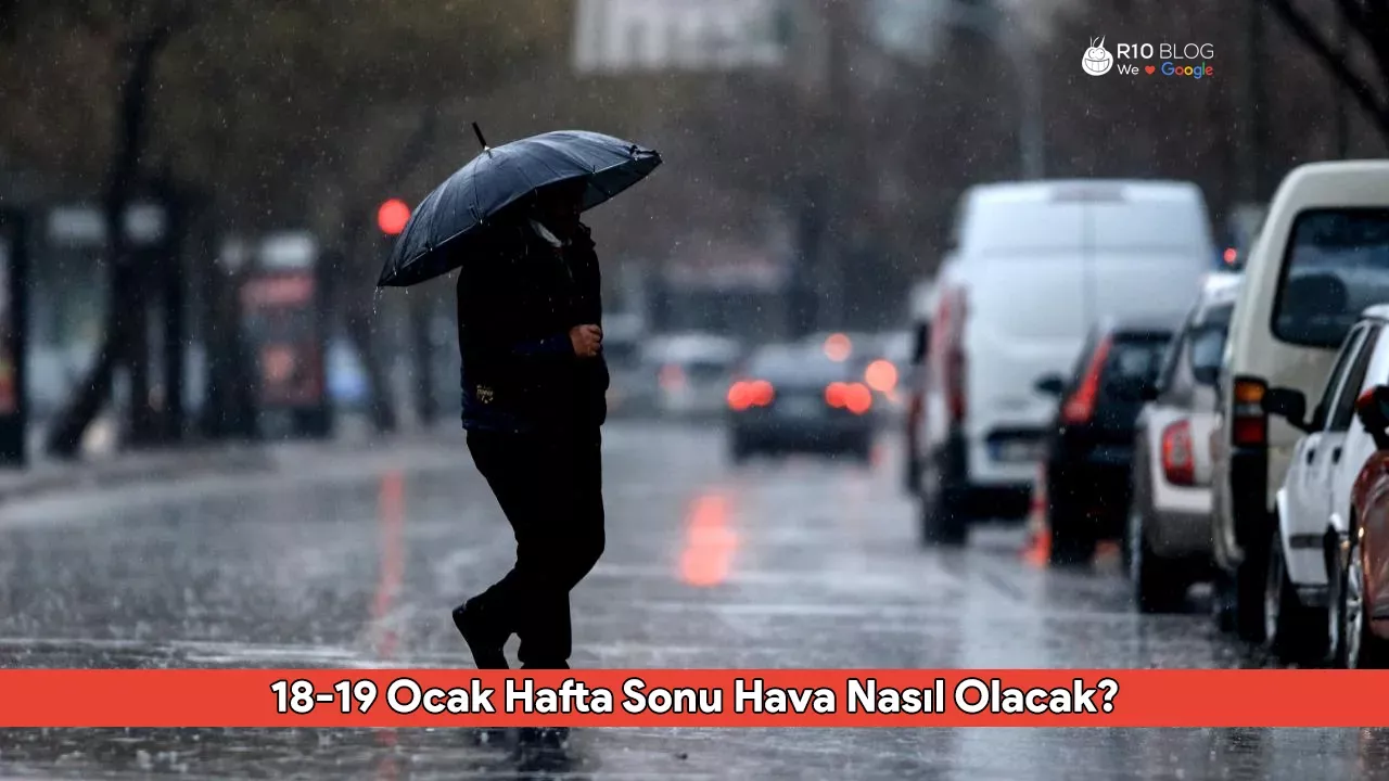18-19 Ocak Hafta Sonu Hava Nasıl Olacak? İstanbul ve Ankara'da Yağmur Bekleniyor mu?