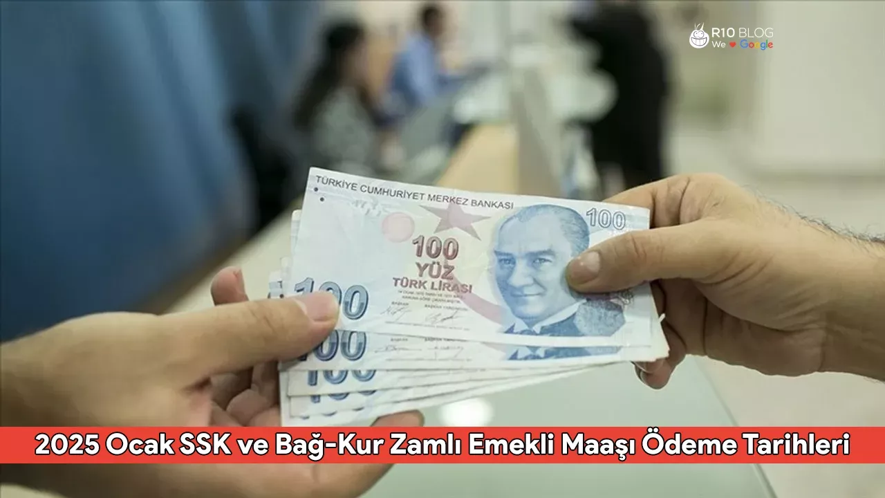 2025 Ocak SSK ve Bağ-Kur Zamlı Emekli Maaşı Ödeme Tarihleri Açıklandı