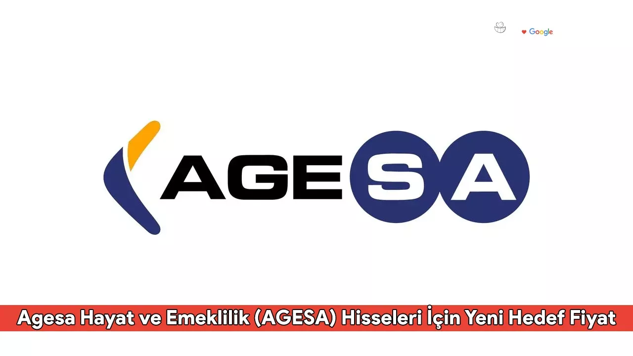Agesa Hayat ve Emeklilik (AGESA) Hisseleri İçin Yeni Hedef Fiyat Açıklandı