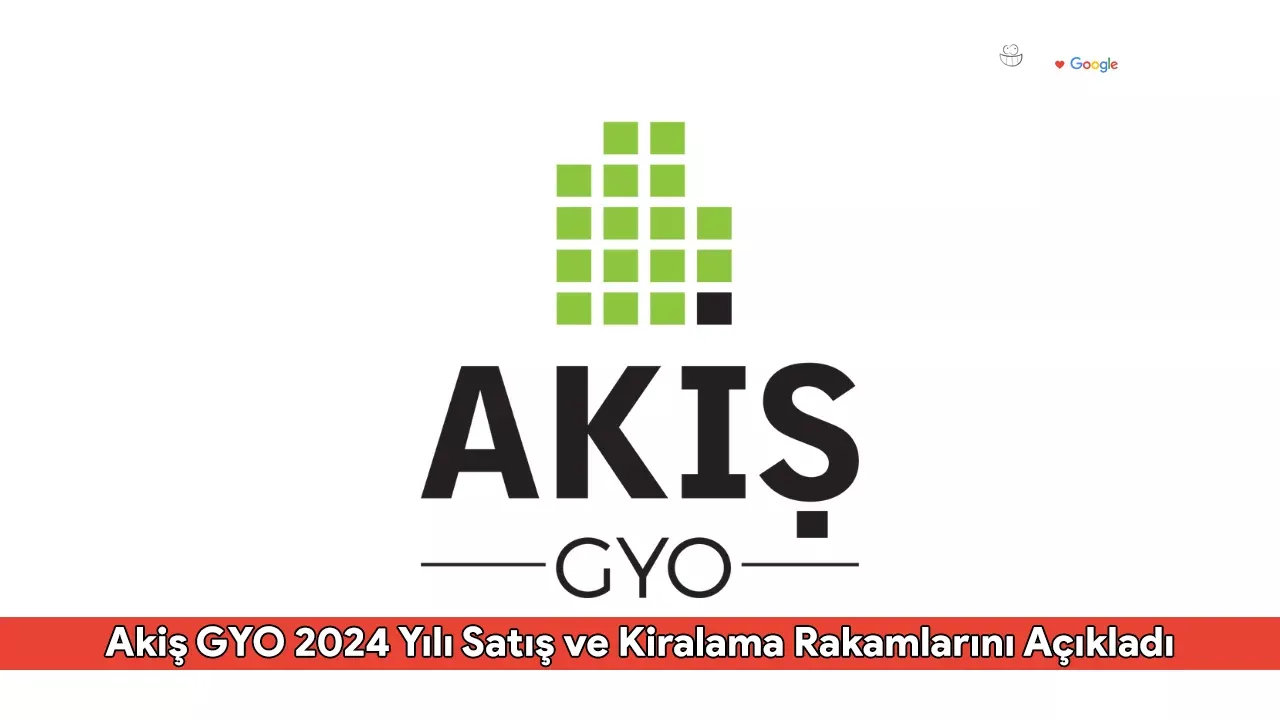Akiş GYO 2024 Yılı Satış ve Kiralama Rakamlarını Açıkladı: Önemli Detaylar