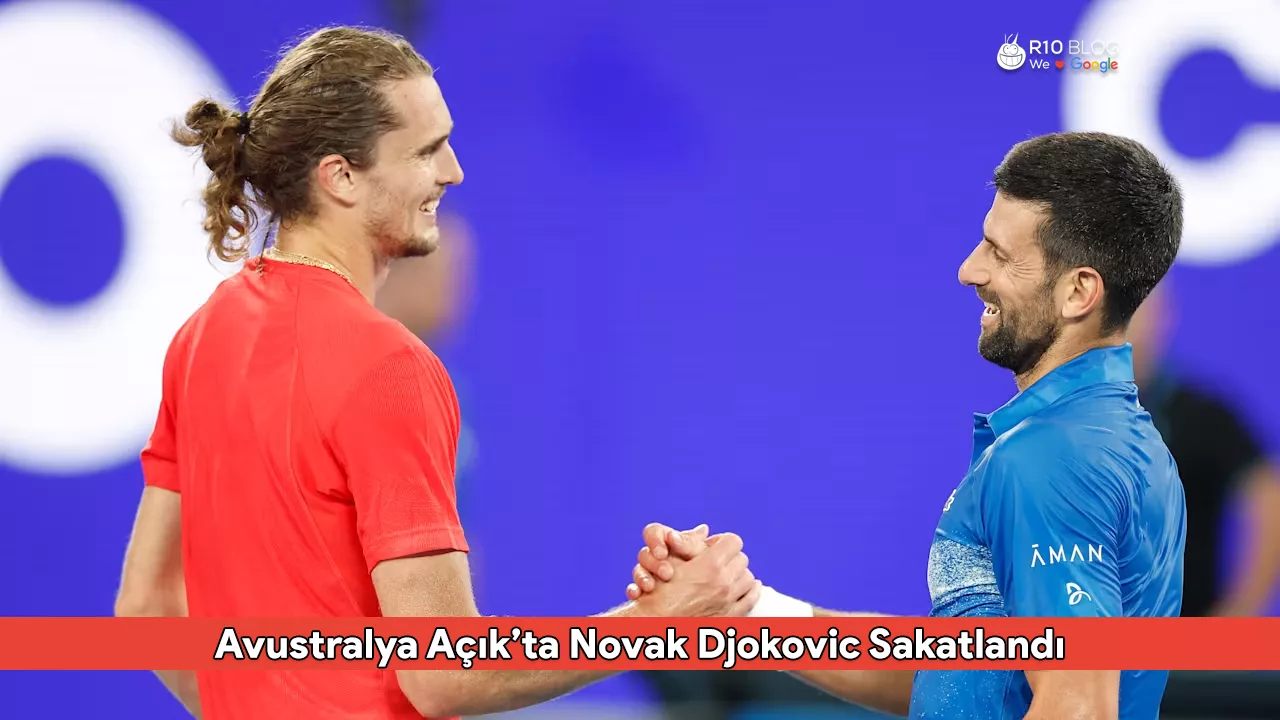 Avustralya Açık’ta Novak Djokovic Sakatlandı ve Çekildi: Zverev Finale Yükseldi