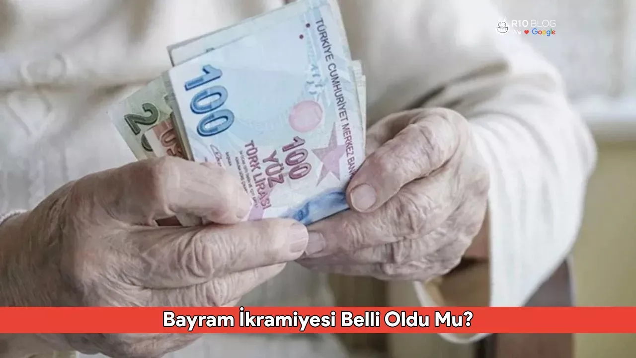 Bayram İkramiyesi Belli Oldu Mu? Emekli Bayram İkramiyesi Açıklandı mı?