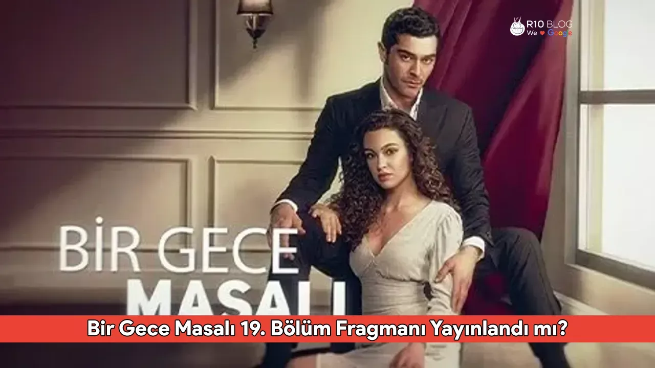 Bir Gece Masalı 19. Bölüm Fragmanı Yayınlandı mı? Yeni Bölüm Fragmanını Nereden İzleyebilirsiniz?