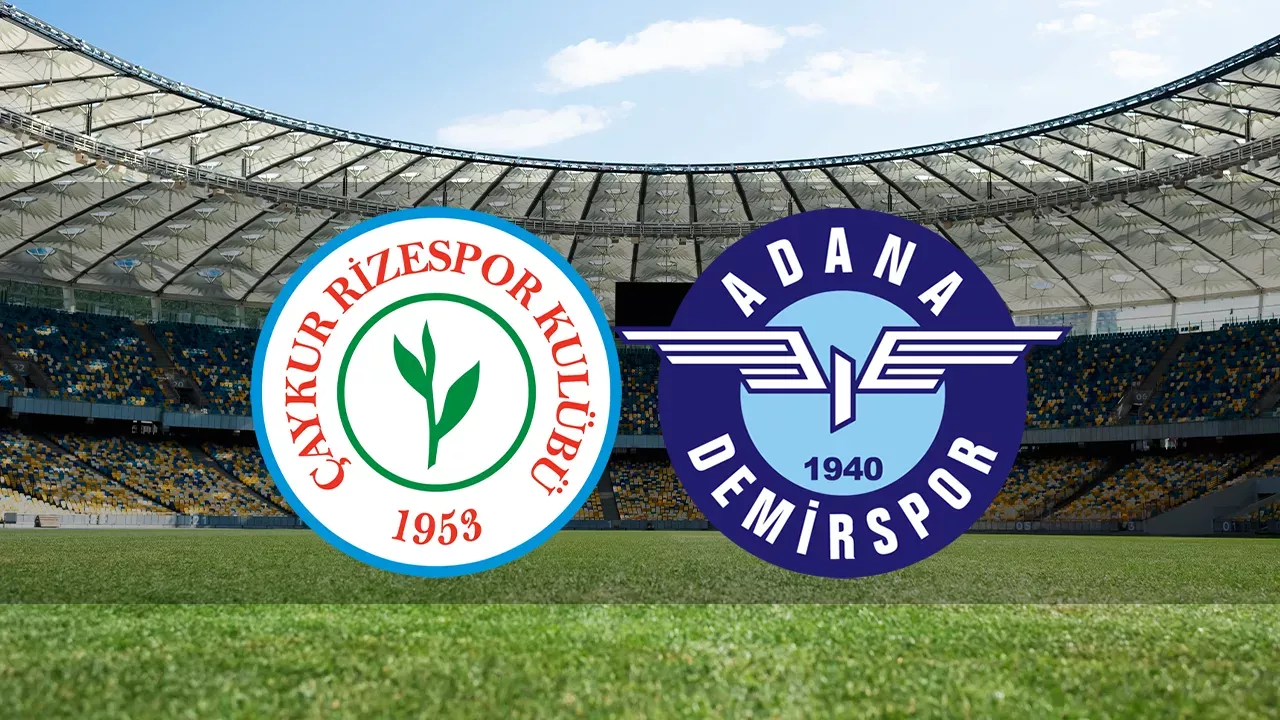 Ç.Rizespor - Adana Demirspor Maç Kadrosu, Ne Zaman ve Saat Kaçta? Trendyol Süper Lig