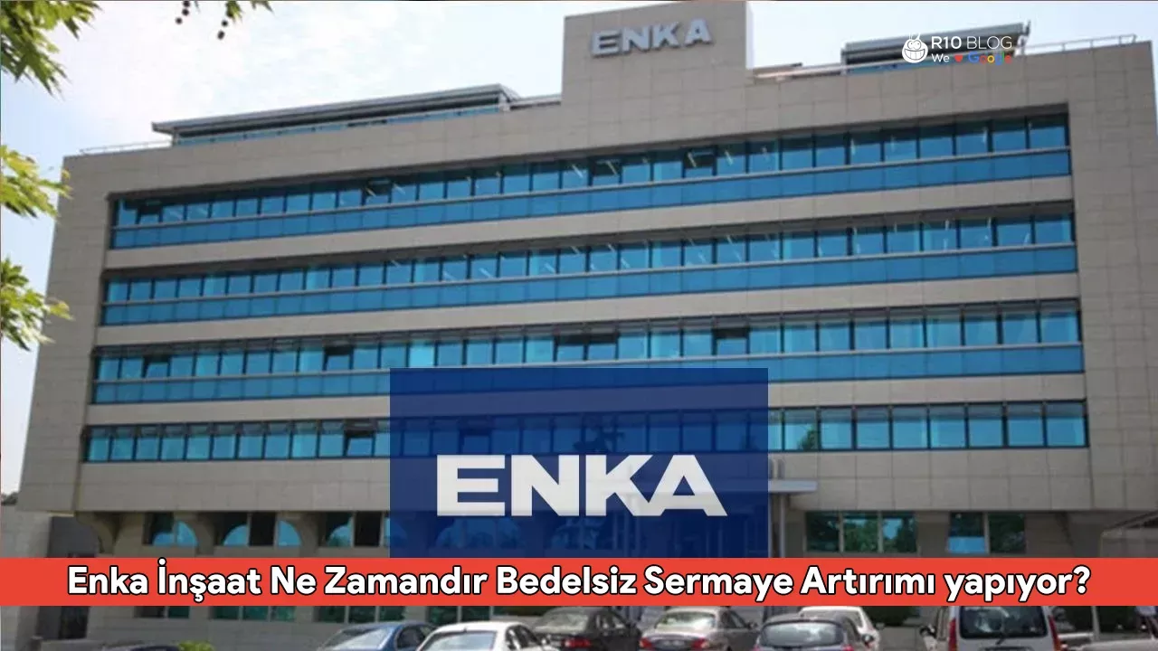 Enka İnşaat Ne Zamandır Bedelsiz Sermaye Artırımı yapıyor?