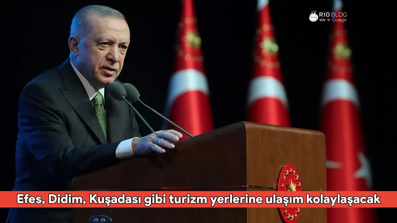 Erdoğan: Efes, Didim, Kuşadası gibi turizm yerlerine ulaşım kolaylaşacak