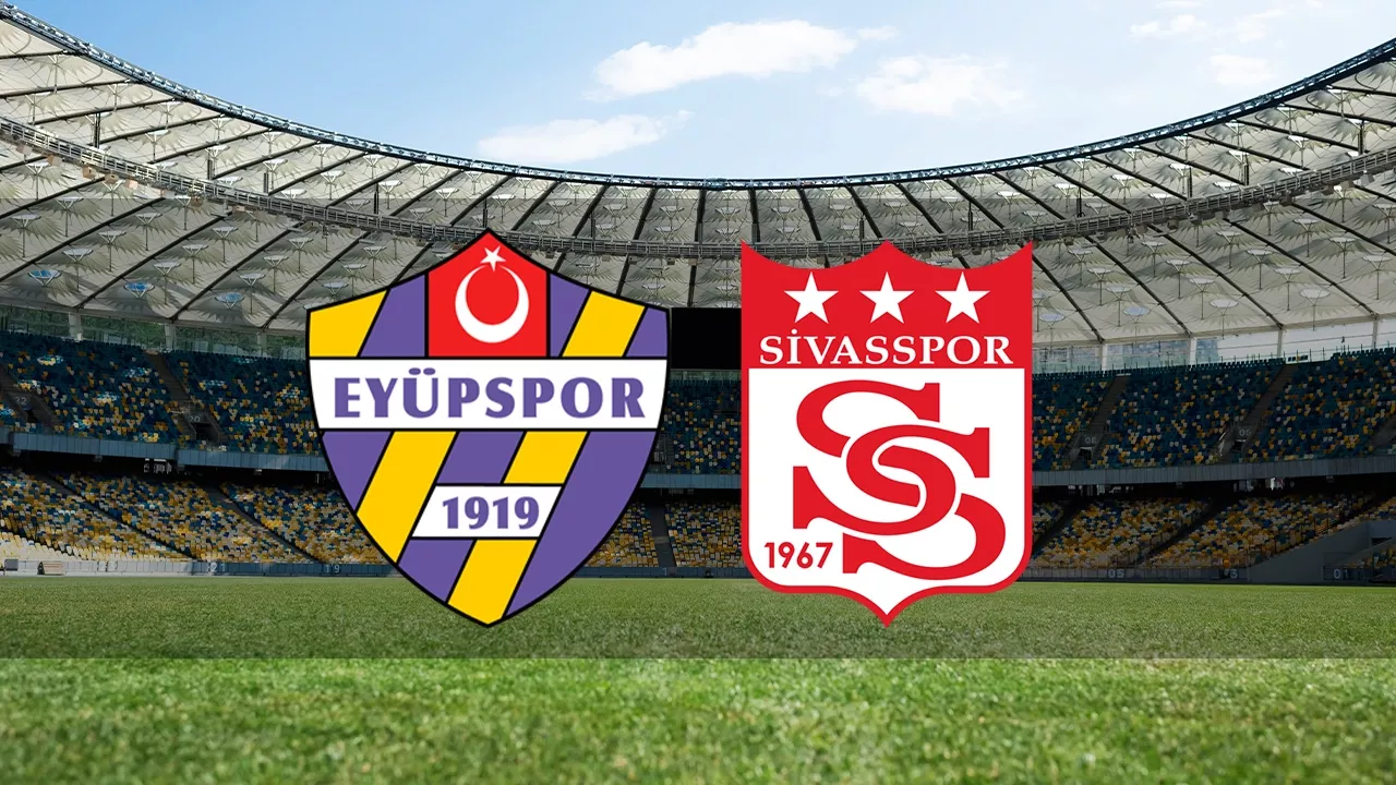 Eyüpspor - Sivasspor Maçı Ne Zaman, Saat Kaçta? Süper Lig Mücadelesi Hangi Kanalda?