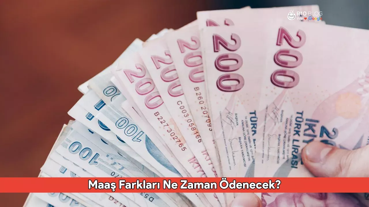 Maaş Farkları Ne Zaman Ödenecek? Ocak 2025 Zamlı Maaş Detayları