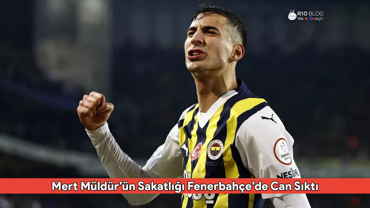 Mert Müldür’ün Sakatlığı Fenerbahçe’de Can Sıktı: Ne Kadar Sahalardan Uzak Kalacak?