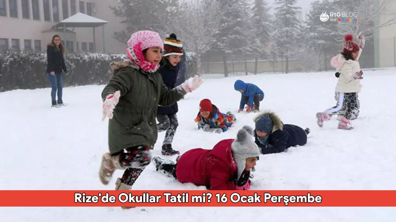 Rize'de Okullar Tatil mi? 16 Ocak Perşembe İçin Valilikten Açıklama Bekleniyor