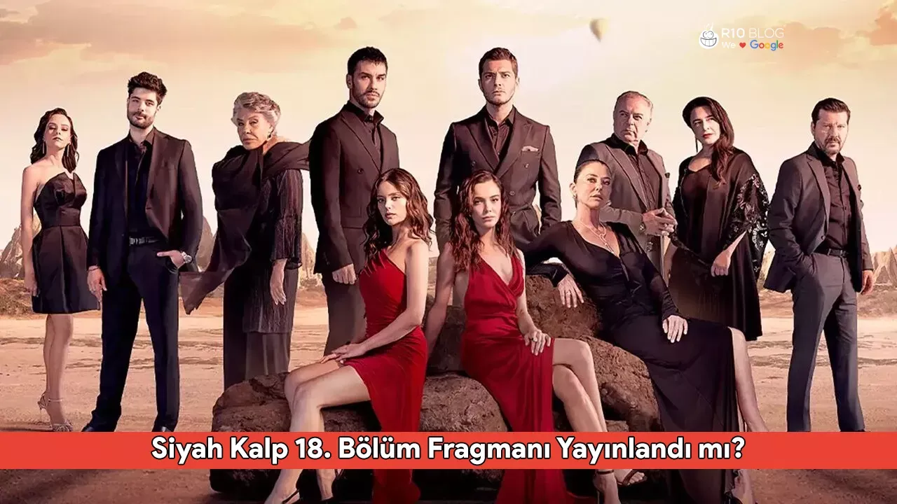 Siyah Kalp 18. Bölüm Fragmanı Yayınlandı mı? İşte Merak Edilen Detaylar