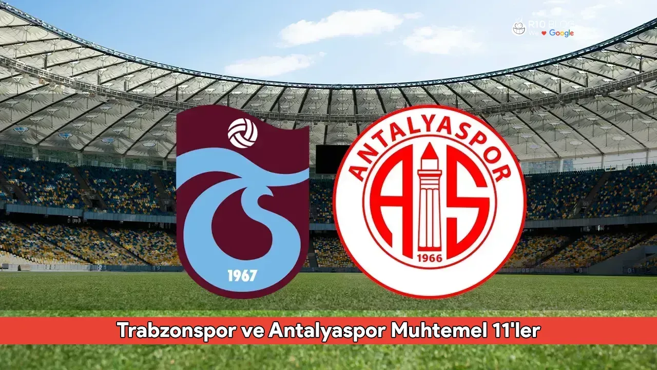 Trabzonspor ve Antalyaspor Muhtemel 11'ler: Maç Ne zaman, saat kaçta, hangi kanalda?