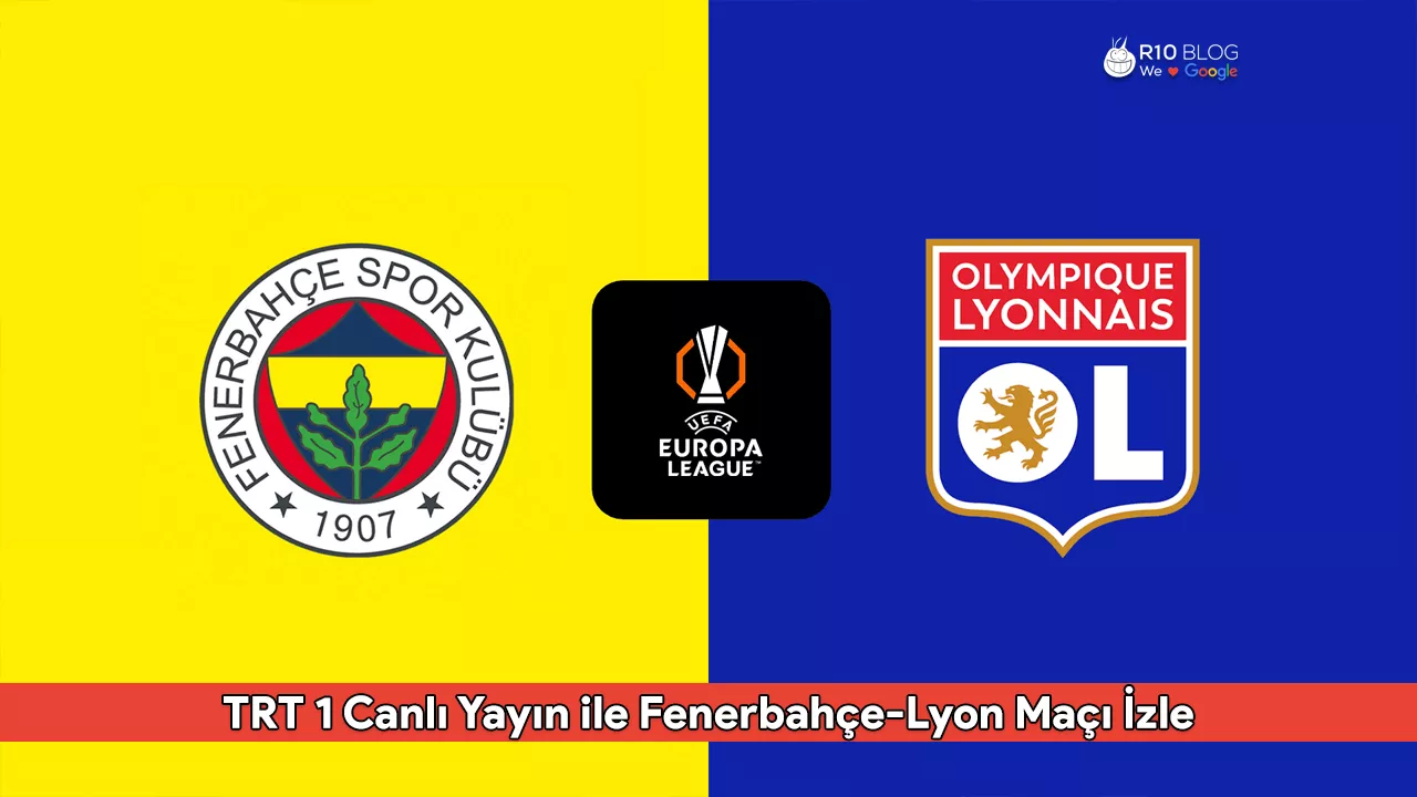 TRT 1 Canlı Yayın ile Fenerbahçe-Lyon Maçı: Şifresiz ve Kesintisiz İzleme Rehberi