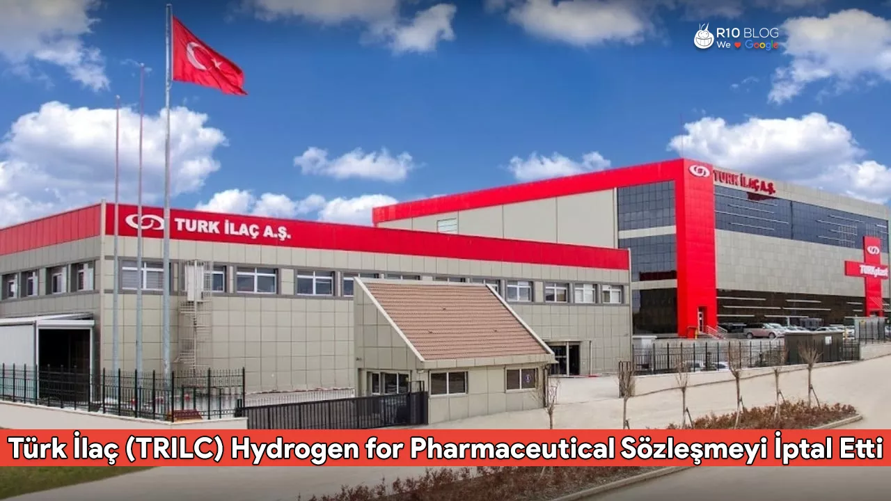Türk İlaç (TRILC) Hydrogen for Pharmaceutical ile Yapılan Sözleşmeyi İptal Etti